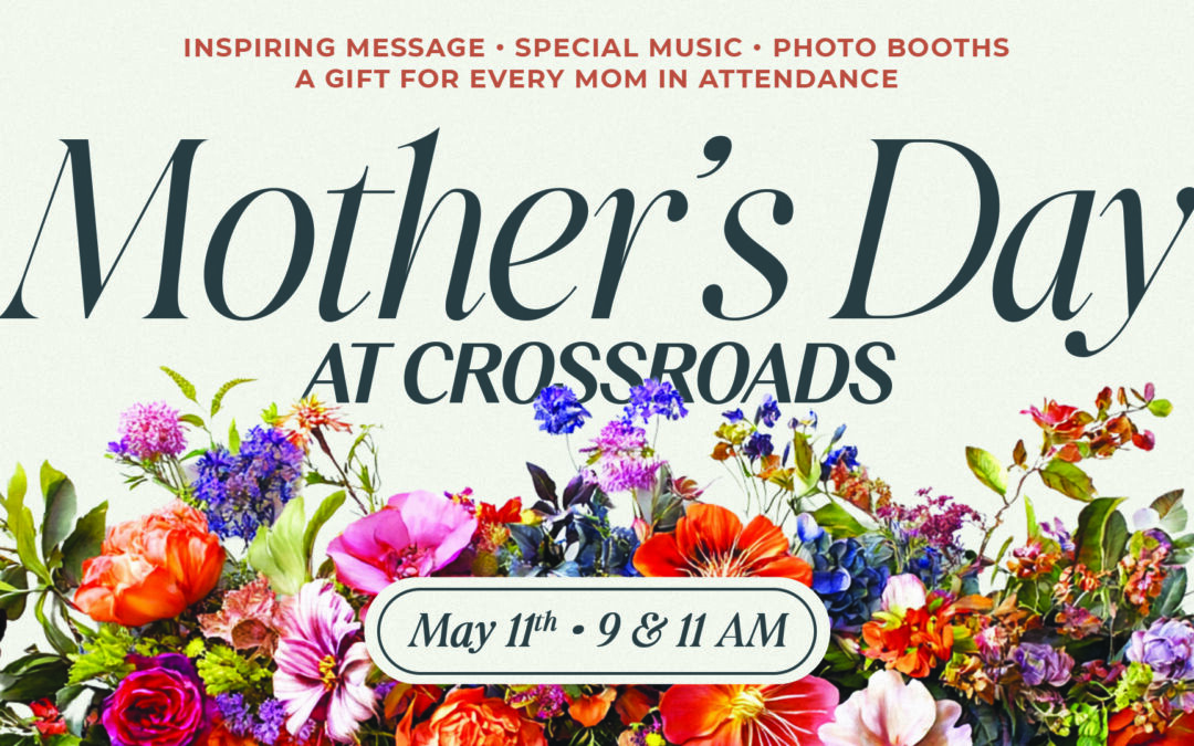 Mother’s Day at Crossroads