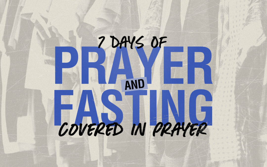 7 Days of Prayer & Fasting