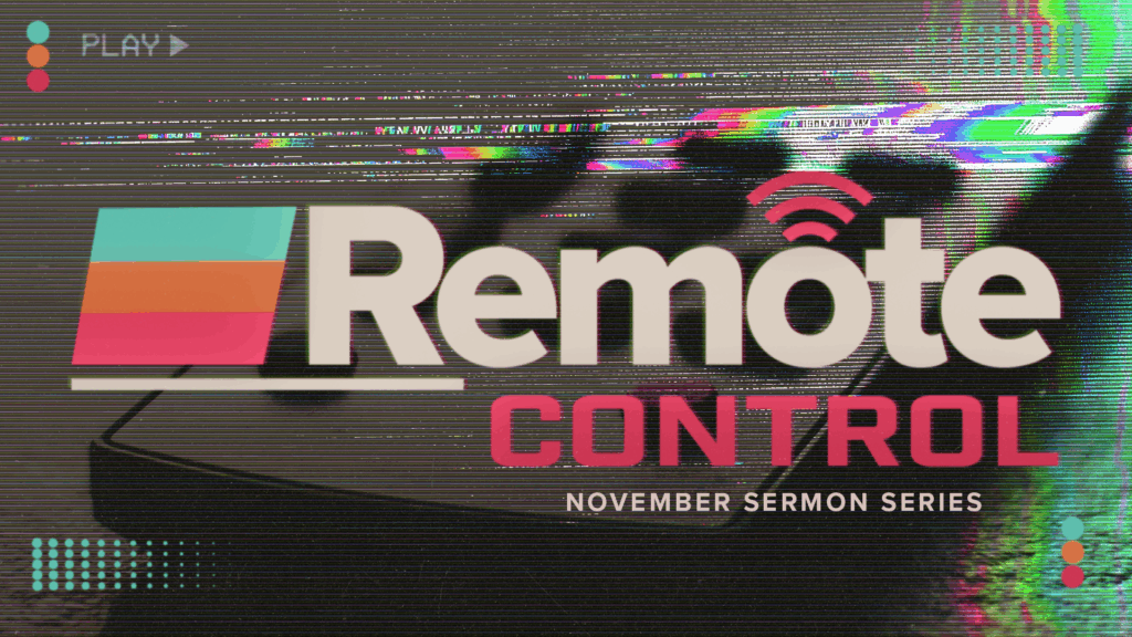 Remote Control | Crossroads Church